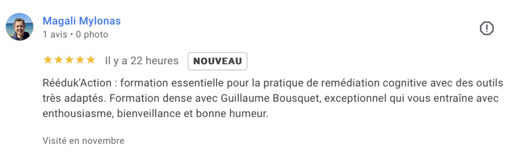Avis publié par Magali Mylonas sur la page Google Business de pedagovie suite à la formation RéEDUK'action, pour exprimer son enthousiasme suite à ce parcours de formation
