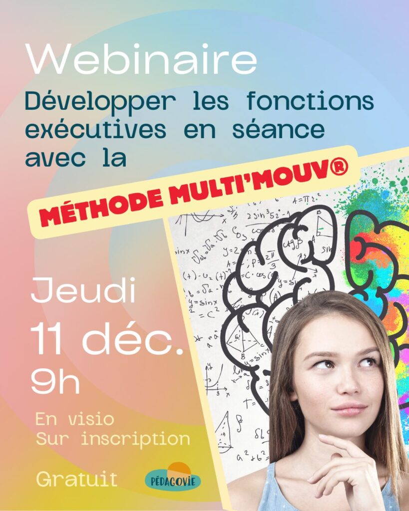 Affiche présentant le prochain webinaire animé gratuitement par pedagovie sur le thème des fonctions exécutives en séance avec la méthode multimouv